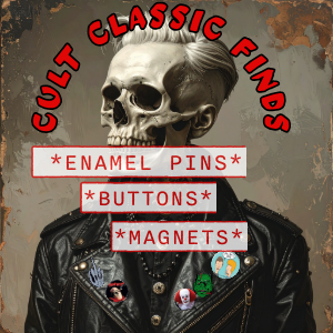 Cult Classic Pins,Buttons,Magnets and Lighters