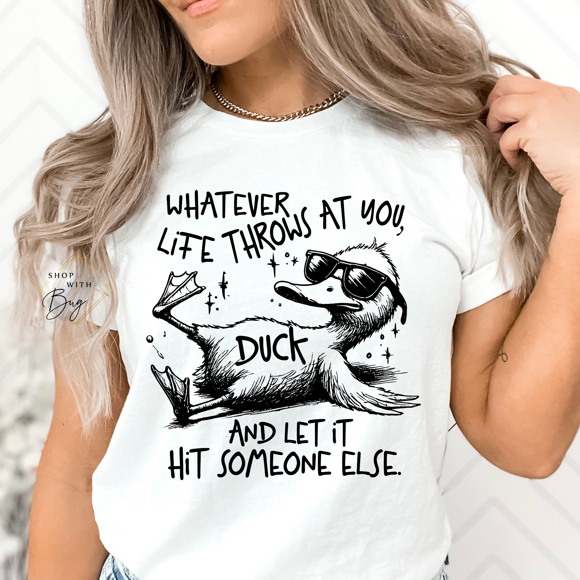 Whatever Life Throws at you Duck and Let it Hit Someone Else T-Shirt