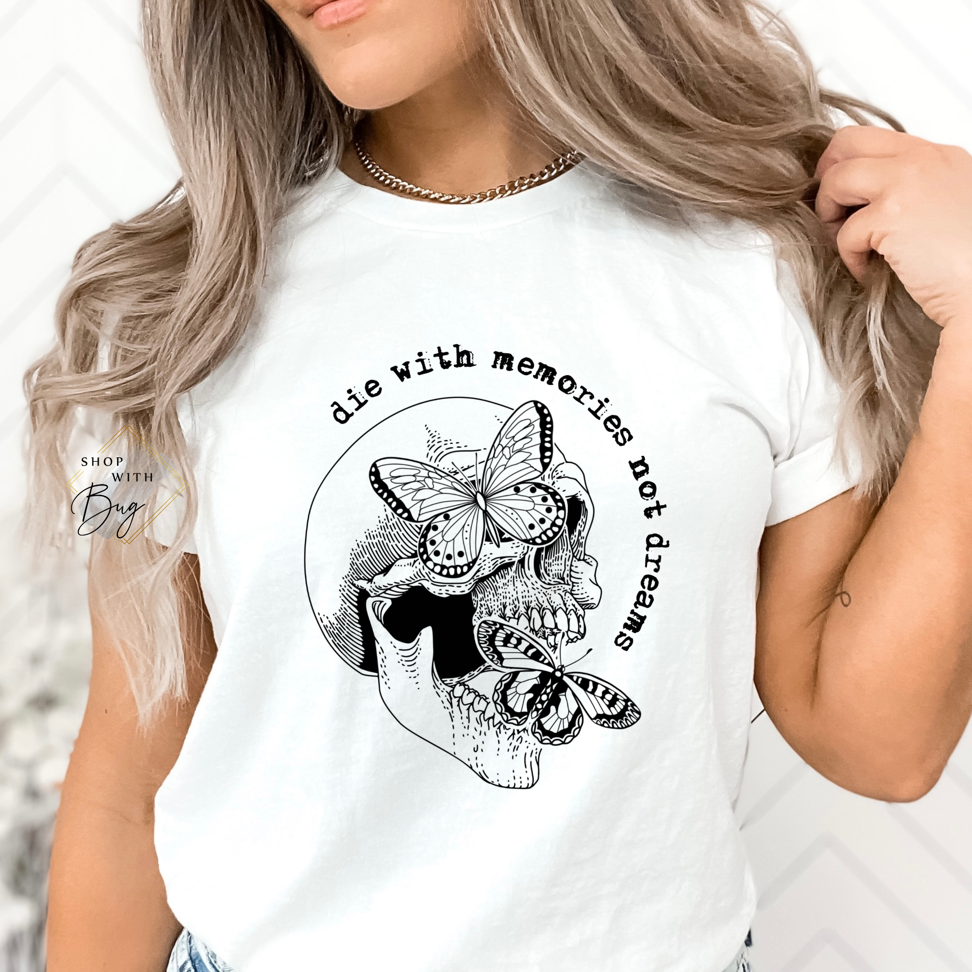 Die With Memories Shirt