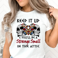 Keep It Up you'll be a Strange Smell in the Attic Adult Short Sleeve Shirt