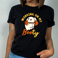 Working on My Booty Adult Shirt