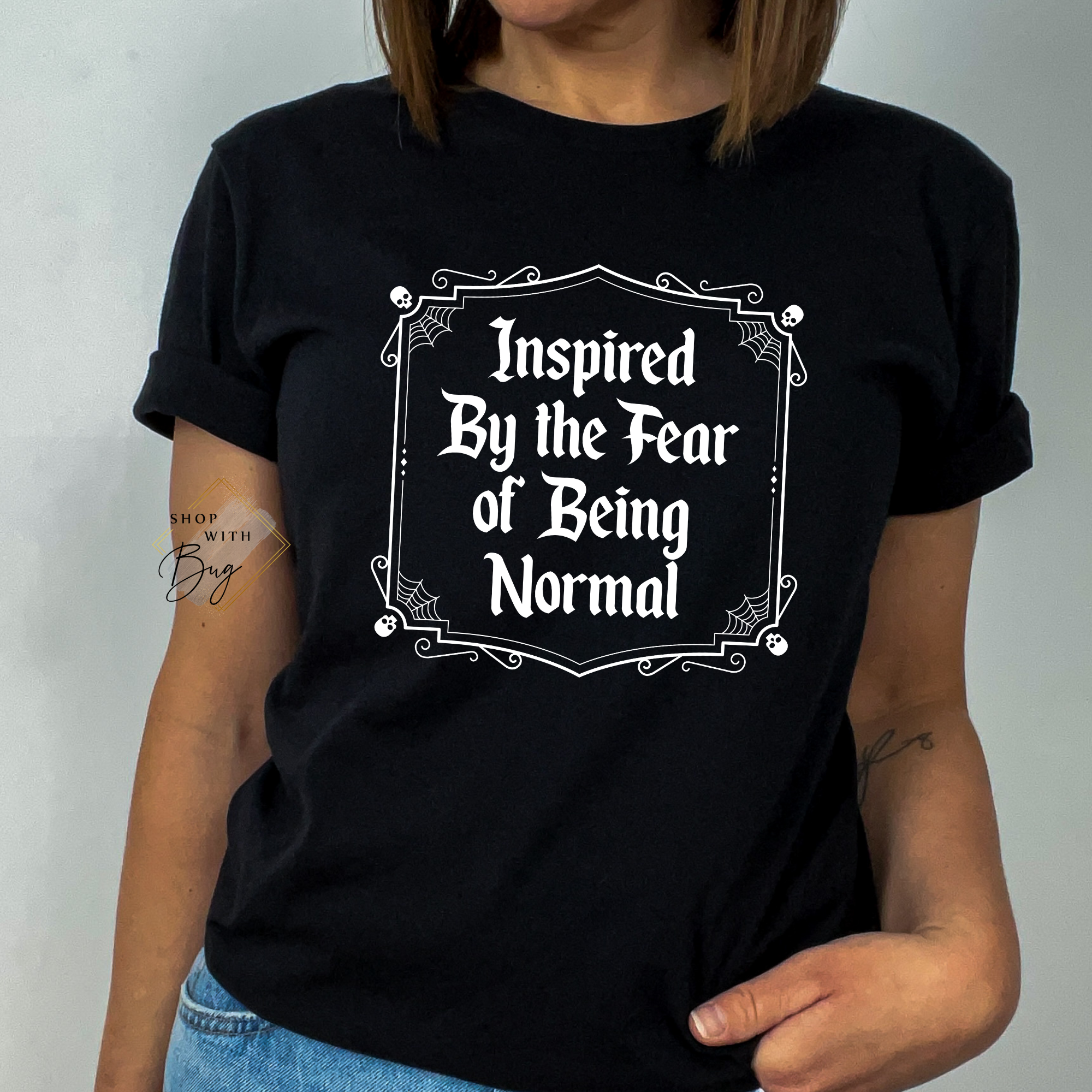 Inspired by The fear of Being Normal Adult Shirt